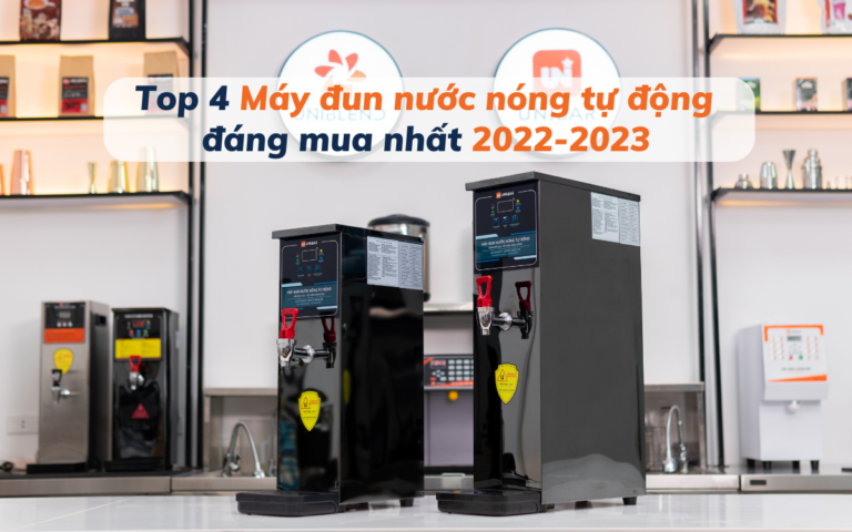 Top 4 Máy đun nước nóng tự động đáng mua nhất 2022 - 2023