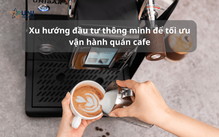Xu hướng đầu tư thông minh để tối ưu vận hành quán cafe