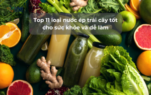 Top 11 loại nước ép trái cây tốt cho sức khỏe và dễ làm