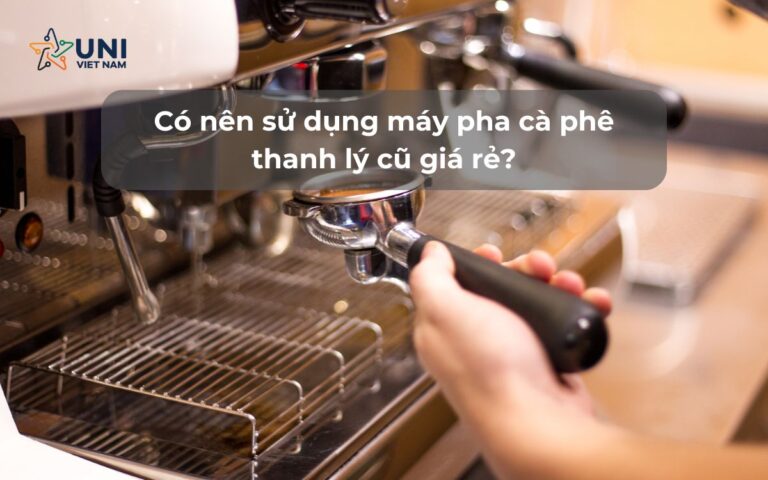Có nên sử dụng máy pha cà phê thanh lý cũ giá rẻ
