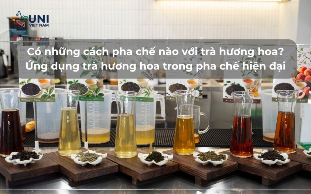 Có những cách pha chế nào với trà hương hoa_ Ứng dụng trà hương hoa trong pha chế hiện đại