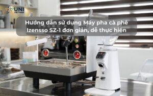 Hướng dẫn sử dụng Máy pha cà phê Izensso SZ-1 đơn giản, dễ thực hiện