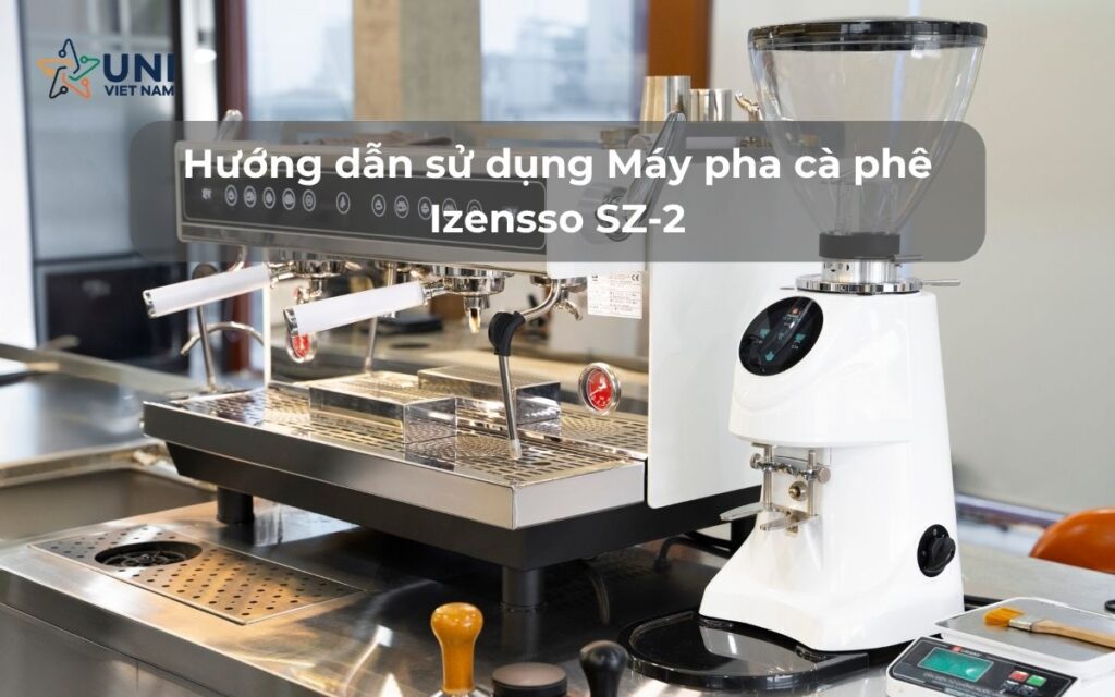 Hướng dẫn sử dụng Máy pha cà phê Izensso SZ-2